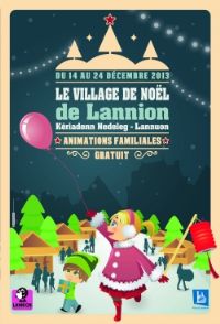 Village de Noël. Du 14 au 24 décembre 2013 à Lannion. Cotes-dArmor. 